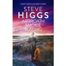 Arbroath Smokie Slaying by Steve Higgs Paperback Book