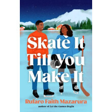 Skate It Till You Make It by Rufaro Faith Mazarura Paperback Book