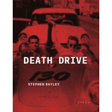 Death Drive There Are No Accidents by Stephen Bayley Paperback Book