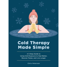 Cold Therapy Made Simple by Chris Peterson Hardcover Book