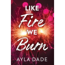Like Fire We Burn A Delightful New Adult Enemies to Lovers Sports Roma