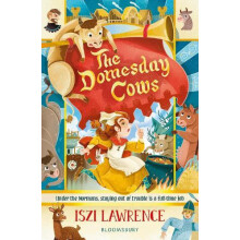 The Domesday Cows An AngloSaxon comedy perfect for 9 by Iszi Lawrence