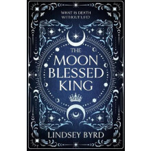 Moon Blessed King by Lindsey Byrd Hardcover Book