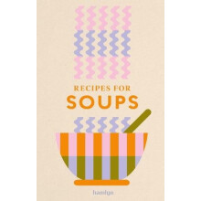Recipes for Soups by Francesca Huntingdon Hardcover Book