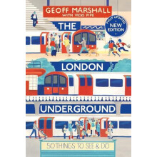 The London Underground 50 Things To See and Do by Geoff Marshall Paper