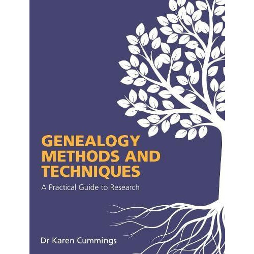 Genealogy Methods and Techniques by Dr Karen Cummings Paperback Book
