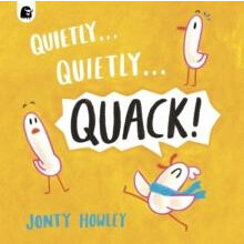 Quietly . . . Quietly . . . QUACK by Jonty Howley Paperback Book