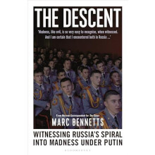The Descent Witnessing Russias Spiral into Madness Under Putin by Marc