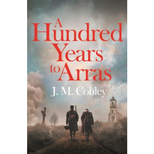 Hundred Years to Arras by J. M. Cobley Paperback Book