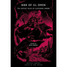 Bird of Ill Omen The Gothic Tales of Catherine Crowe by Catherine Crow