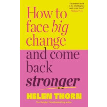 How to Face Big Change by Helen Thorn Hardcover Book