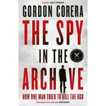 Spy in the Archive by Gordon Corera Paperback Book