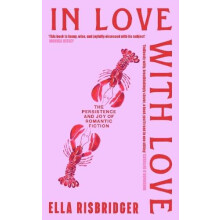 In Love with Love by Ella Risbridger Hardcover Book