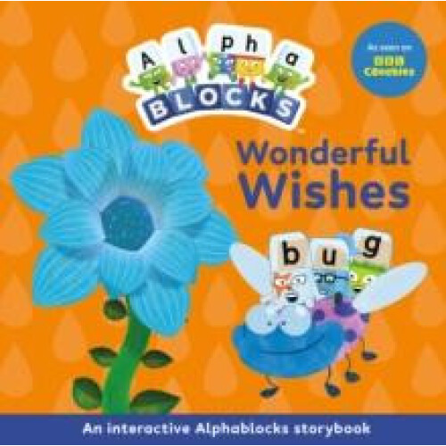 Wonderful Wishes An Interactive Alphablocks Storybook by Alphablocks P