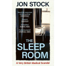 The Sleep Room A Very British Medical Scandal by Jon Stock Paperback B