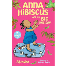Anna Hibiscus and the Big Holiday Joyful family stories set in modern