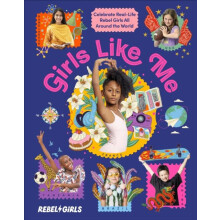 Girls Like Me Celebrate RealLife Rebel Girls All Around the World by R