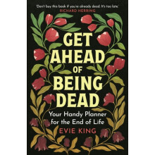 Get Ahead of Being Dead by Evie King Paperback Book
