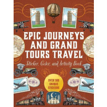 Epic Journeys and Grand Tours Travel Sticker Color Activity Book by Ed