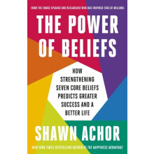 The Power of Beliefs How Strengthening Seven Core Beliefs Predicts Gre