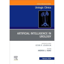 Artificial Intelligence in Urology An Issue of Urologic Clinics Hardco