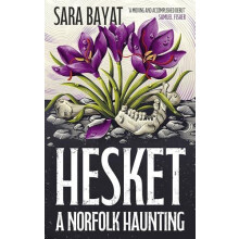 Hesket A Norfolk Haunting by Sara Bayat Hardcover Book