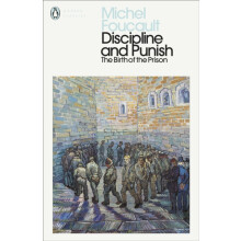 Discipline and Punish The Birth of the Prison by Michel Foucault Paper