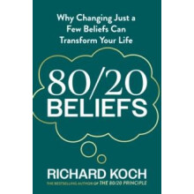 8020 Beliefs Why Changing Just a Few Beliefs Can Transform Your Life b