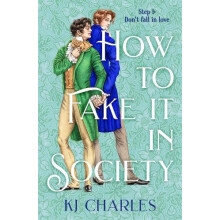 How to Fake It in Society by KJ Charles Hardcover Book