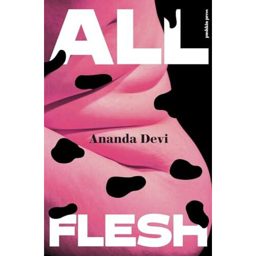 All Flesh by Ananda Devi Paperback Book