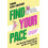 Find Your Pace How Running Changed My Life and How It Can Change Yours 1