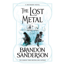 The Lost Metal A Mistborn Novel by Brandon Sanderson Paperback Book