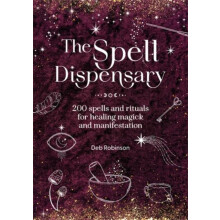 The Spell Dispensary 200 spells and rituals for healing magick and man