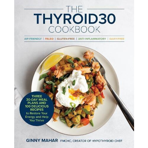 THYROID30 Cookbook by Ginny Mahar Paperback Book