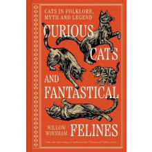 Curious Cats and Fantastical Felines Cats in folklore myth and legend