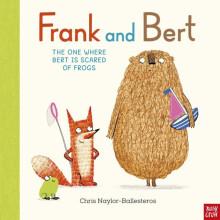 Frank and Bert The One Where Bert is Scared of Frogs by Chris NaylorBa