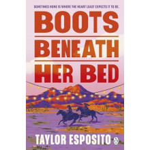 Boots Beneath Her Bed by Taylor Esposito Paperback Book