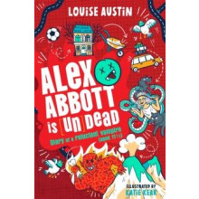 Alex Abbott is UnDead Diary of a reluctant vampire aged 11 by Louise A