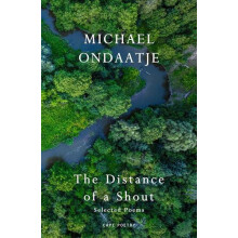 Distance of a Shout Selected Poems by Michael Ondaatje Hardcover Book