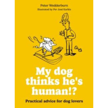 My dog thinks hes human by Peter Wedderburn Paperback Book