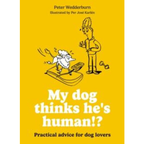 My dog thinks hes human by Peter Wedderburn Paperback Book