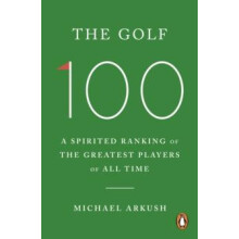 Golf 100 by Michael Arkush Paperback Book