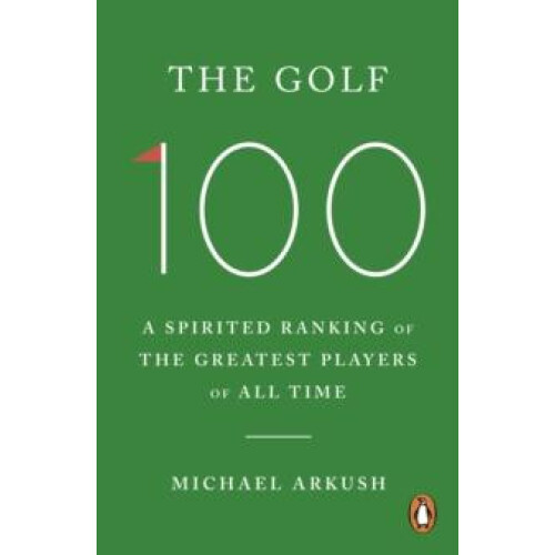 Golf 100 by Michael Arkush Paperback Book