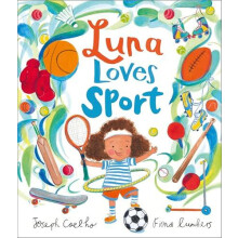 Luna Loves Sport by Coelho Joseph OBE Hardcover Book