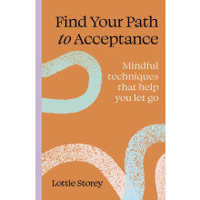 Find Your Path to Acceptance by Lottie Storey Paperback Book