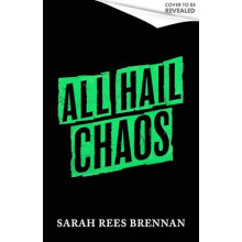 All Hail Chaos by Sarah Rees Brennan Hardcover Book