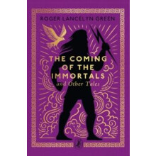 Coming of the Immortals and Other Tales by Roger Lancelyn Green Hardco