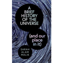 A Brief History of the Universe and our place in it by Sarah Alam Mali