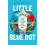 Little Blue Dot by Katherine Dunn Hardcover Book 1