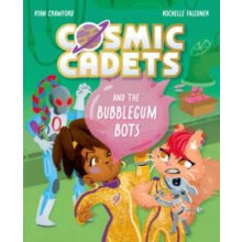 Cosmic Cadets and the Bubblegum Bots by Ryan Crawford Paperback Book